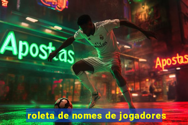 roleta de nomes de jogadores